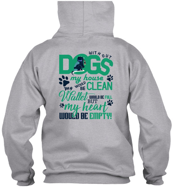 With Out Dogs My House T Shirt, I Love My Dog T Shirt