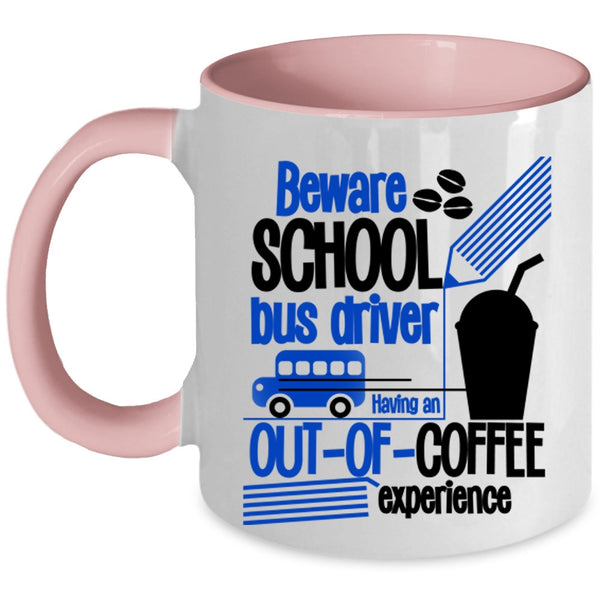 Cute Gift For Bus Drivers Coffee Mug, Beware School Bus Driver Accent Mug