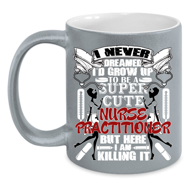 I'd Grow Up To Be A Cute Nurse Practitioner Coffee Mug, Cute Nurse Coffee Cup