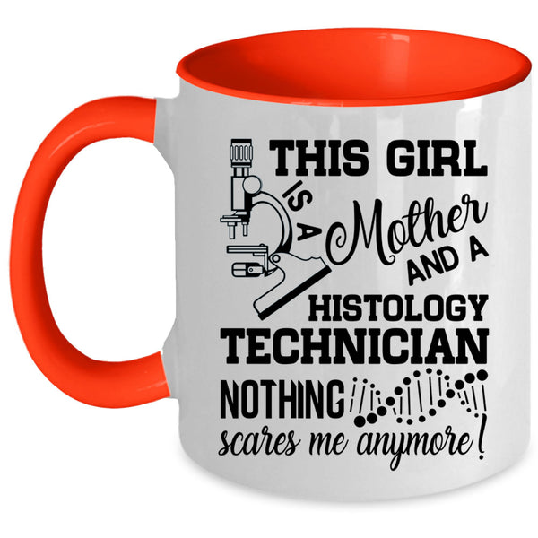 Mom Coffee Mug, This Girl Is A Mother And A Histology Technician Accent Mug
