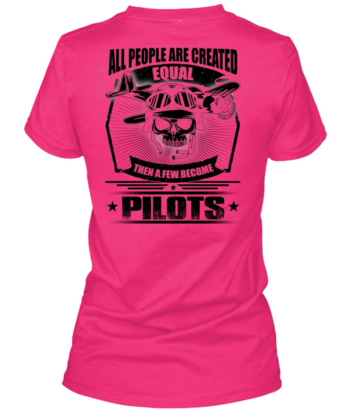 All People Are Created Equal T Shirt, I Love Pilot T Shirt