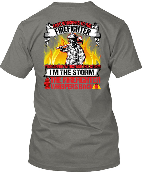 I'm The Storm The Firefighter T Shirt, Being A Firefighter T Shirt