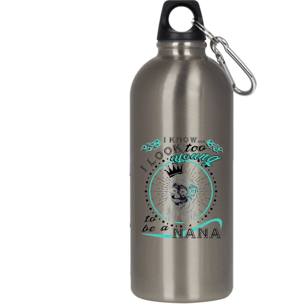 I Know I Look Too Young 20 oz Stainless Steel Bottle,To Be A Nana Outdoor Sports Water Bottle