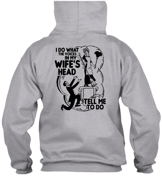I Do What The Voices In My Wife's Head T Shirt, I Love Wife T Shirt