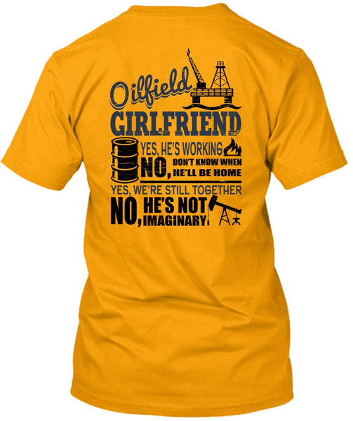 Oilfield Girlfriend T Shirt, Being A Girlfriend T Shirt