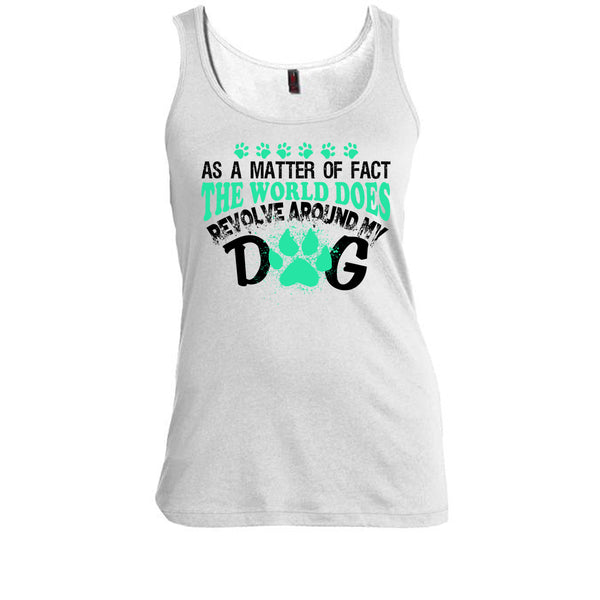 As A Matter Of Fact T Shirt, I Love My Dog T Shirt, Awesome t-shirts