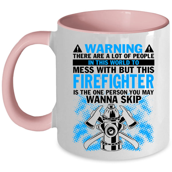 Awesome Firefighter Coffee Mug, Don't Mess With Firefighter Accent Mug