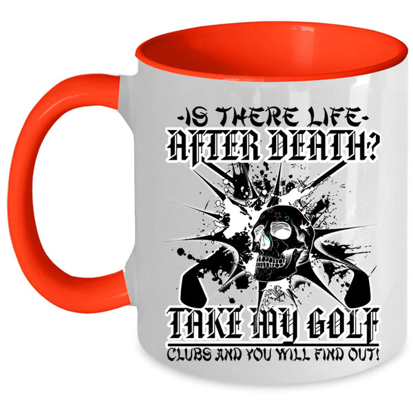 Cool Gift For Golfer Coffee Mug, Take My Golf Clubs Accent Mug