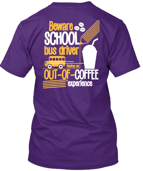 Beware School Bus Driver T Shirt, Being A Bus Driver T Shirt
