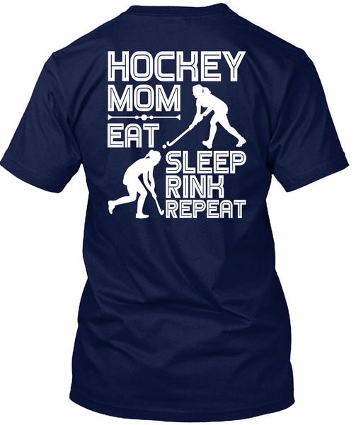 Hockey Mom Eat Sleep Rink Repeat T Shirt, Being A Hockey Mom T Shirt