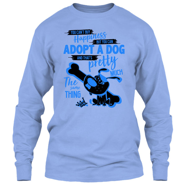 You Can't Buy Happiness T Shirt, I Love Adoting A Dog T Shirt