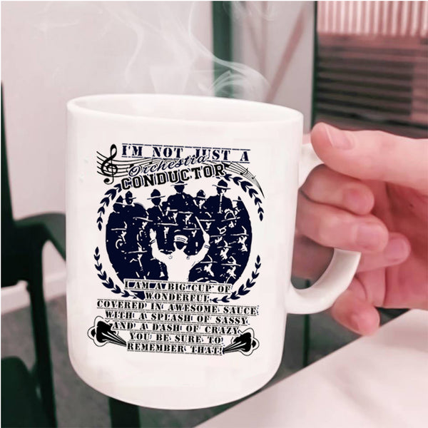 Cool Music Coffee Mug, I'm Not Just A Orchestra Conductor Cup
