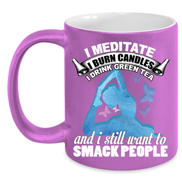 I Meditate I Burn Candles Coffee Mug, I Drink Green Tea Coffee Cup