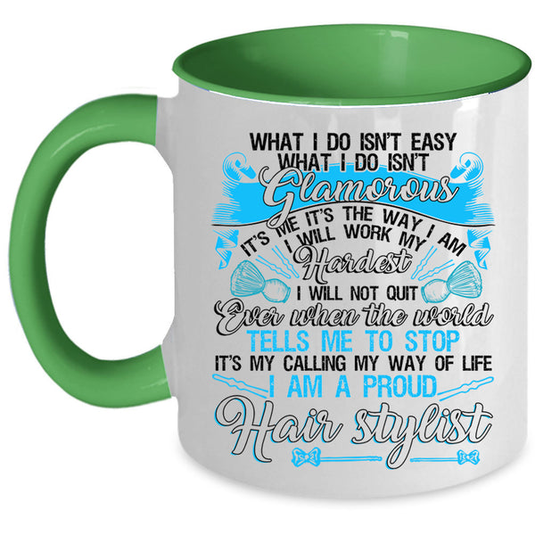 It's My Calling Coffee Mug, I Am A Proud Hair Stylist Accent Mug