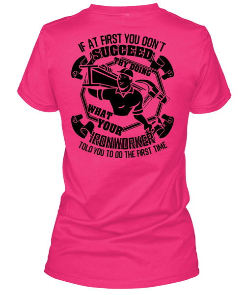 Try Doing What Your Ironworker T Shirt, I Love Ironworker T Shirt