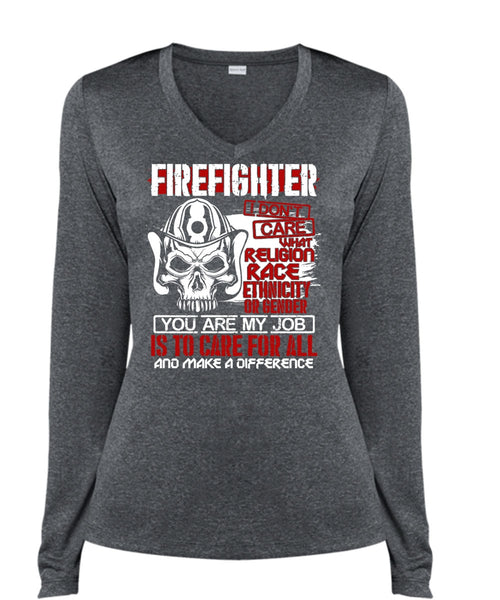 Firefighter I Don't Care T Shirt, You Are My Job T Shirt, Cool Shirt (Ladies LS Heather V-Neck)
