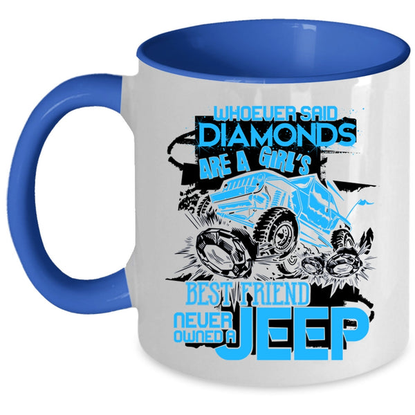 Never Owned A Jeep Coffee Mug, Diamonds Are A Girl's Best Friend Accent Mug