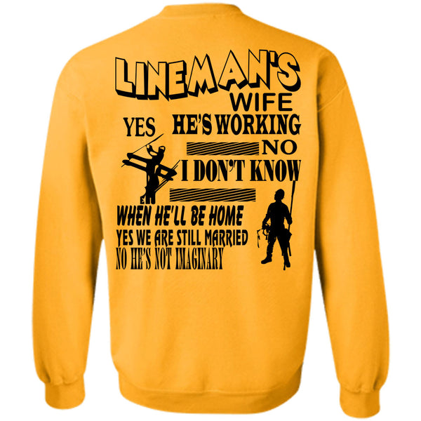 Being A Linemen T Shirt, Lineman's Wife He's Working Sweatshirt