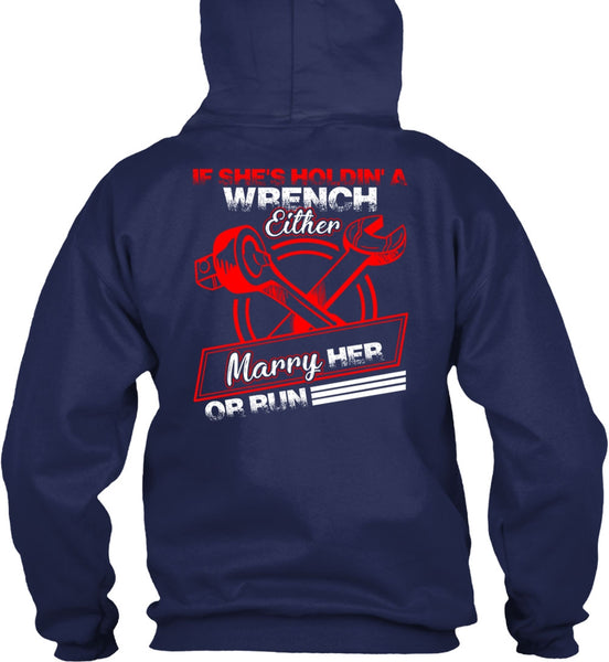 She's Holding A Wrench T Shirt, Marry Her Or Run T Shirt