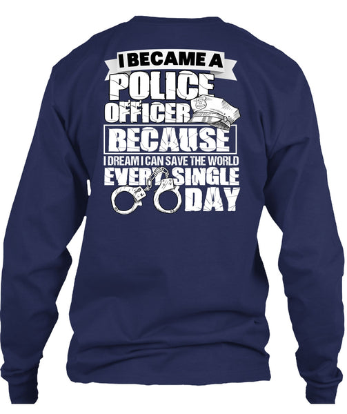 I Became A Police Officer T Shirt, Single Day T Shirt