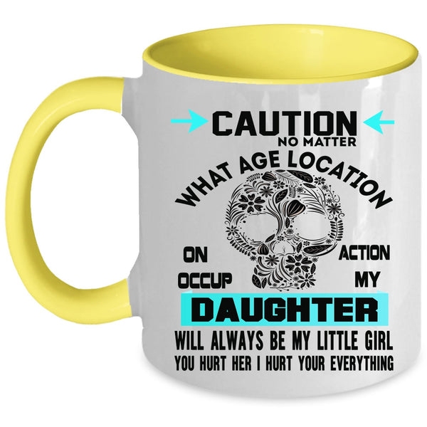 Family Coffee Mug, My Daughter Will Always Be My Little Girl Accent Mug