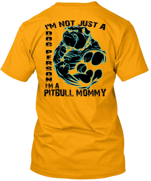 I'm Not Just A Dog Person T Shirt, I Love Pit Bull T Shirt