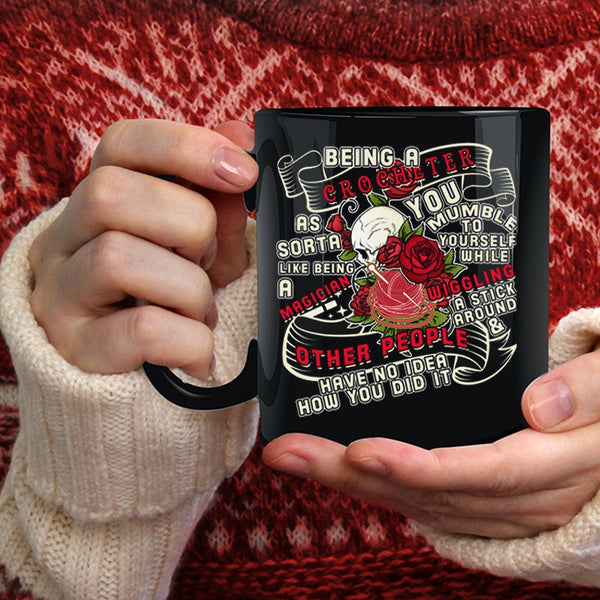 Being A Crocheter Coffee Mug, Cute Gift For Crocheter Coffee Cup