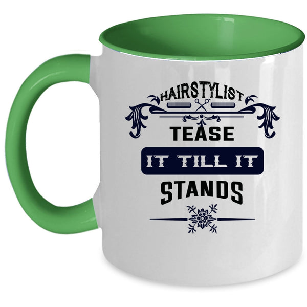 Cool Hairstylist Coffee Mug, Hairstylist Tease It Till It Stands Accent Mug
