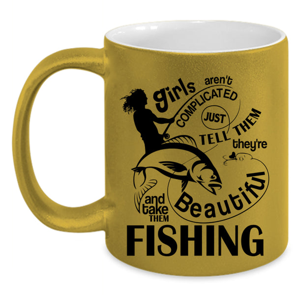 Cute Girls Coffee Mug, They're Beautiful And Take Them Fishing Accent Mug