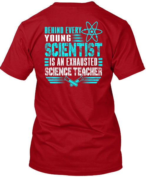 Behind Every Young Scientist T Shirt, Science Teacher T Shirt