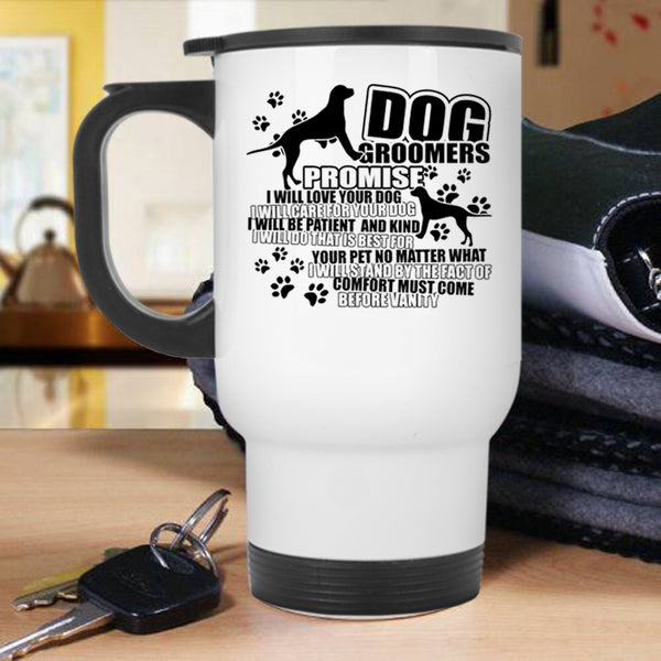 I Will Love Your Dog Travel Mug, Dog Groomers Mug