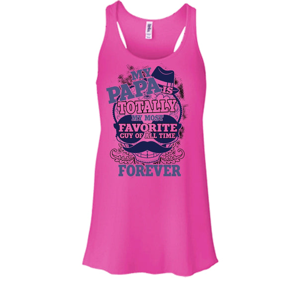 My Papa T Shirt, Totally My Most Favorite Guy T Shirt, Cool T Shirt