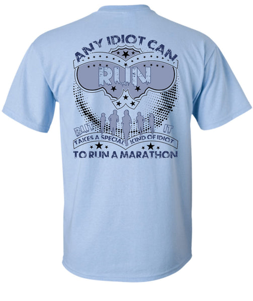 Any Idiot Can Run T Shirt, I Love Running T Shirt