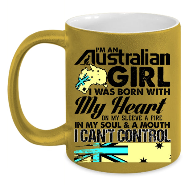 I Was Born With My Heart Coffee Mug, I'm An Australian Girl Accent Mug