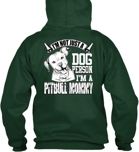 I'm Not Just A Dog Person T Shirt, I'm A Pit Bull Mommy T Shirt
