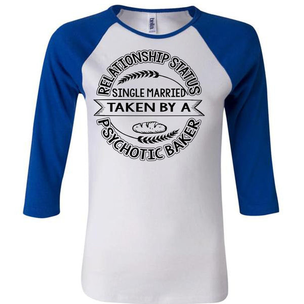 Married Taken By A Psychotic Baker T Shirt, I Love Baking T Shirt, Awesome T-Shirts