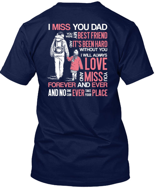 I Miss You Dad T Shirt, My Best Friend T Shirt
