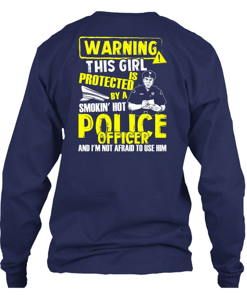 This Girl Is Protected By A Police Officer T Shirt, Being A Police T Shirt
