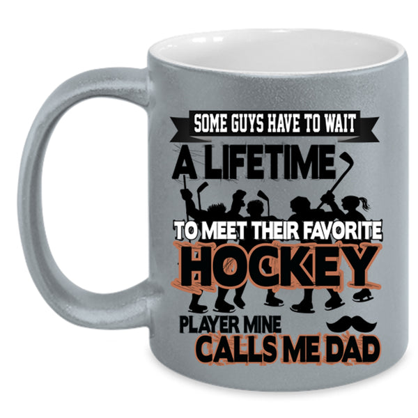 Mine Calls Me Dad Coffee Mug, Favorite Hockey Player Accent Mug