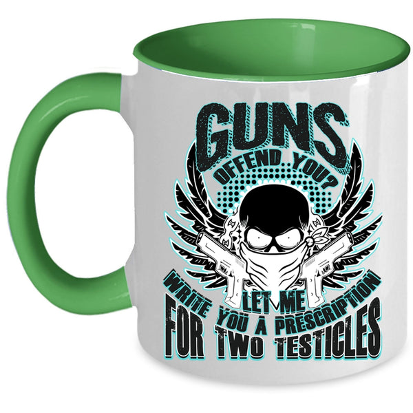 Best Gift For Gunner Coffee Mug, Guns Offend You Accent Mug
