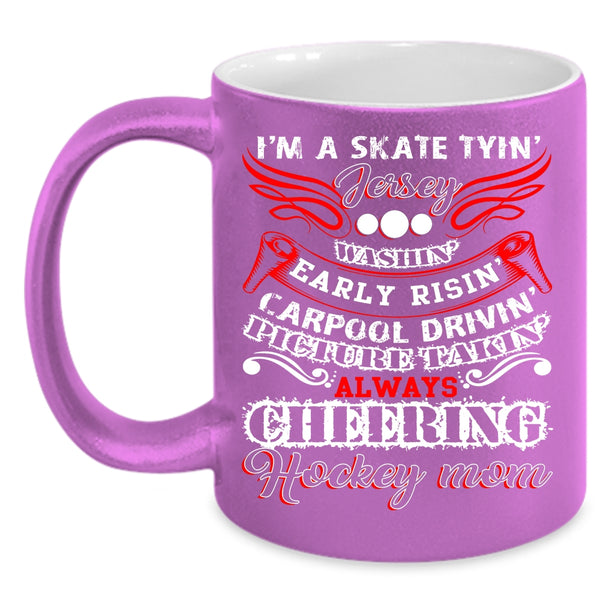 I'm A Hockey Mom Coffee Mug, I'm Always Cheering Coffee Cup