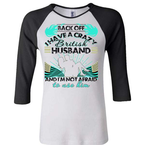 I Have A Cray British Husband T Shirt, I Love Husband T Shirt, Awesome T-Shirts