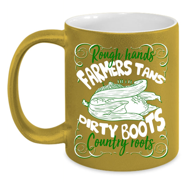 Rough Hands Farmers Tans Coffee Mug, Dirty Boots Country Roots Coffee Cup