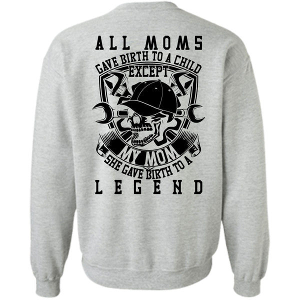 Being A Mechanic T Shirt, All Moms Gave Birth To A Child Sweatshirt