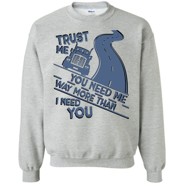 Coolest Trucker Ever T Shirt, Trust Me Sweatshirt