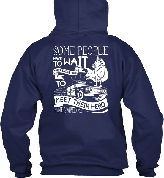 Some People Have To Wait T Shirt, Being A Police T Shirt