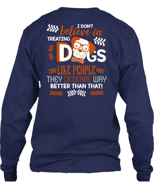I Don't Believe In Treating Dogs T Shirt, My Favorite T Shirt