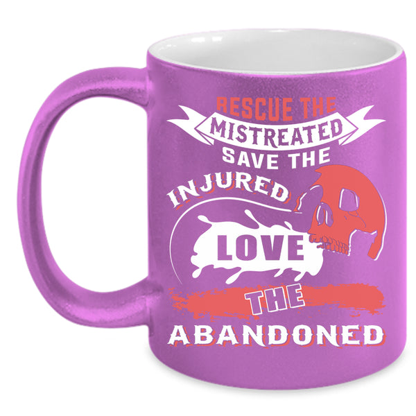 Rescue The Mistreated Save The Injured Coffee Mug, Cool Nurse Coffee Cup