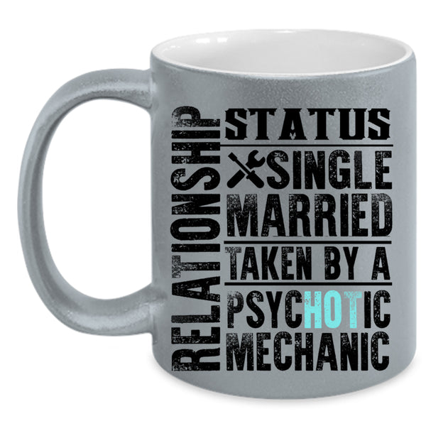 Taken By A Psychotic Mechanic Coffee Mug, Relationship Status Accent Mug