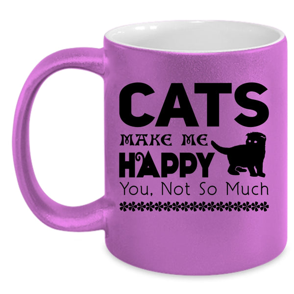 Cats Make Me Happy Mug, I Love My Pets Cup